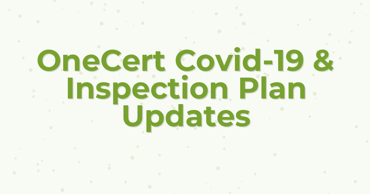 OneCert Covid-19 & Inspection Plan Updates